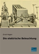 Ernst Hagen - Die elektrische Beleuchtung