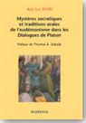Jean-Luc Périllié - Mystères socratiques et Traditions orales de l'eudémonisme dans les Dialogues de Platon