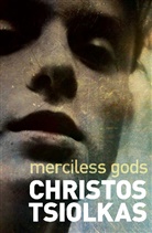 Christos Tsiolkas, Christos (Author) Tsiolkas - Merciless Gods