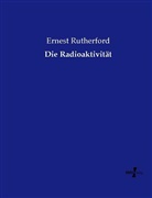 Ernest Rutherford - Die Radioaktivität