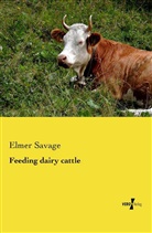 Elmer Savage - Feeding dairy cattle