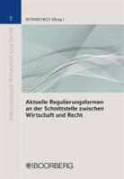 Anne M. Schneuwly, Anne Miriam Schneuwly, Anne Miriam Schneuwly - Aktuelle Regulierungsformen an der Schnittstelle zwischen Wirtschaft und Recht