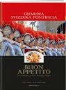 Daniel Anrig, David Geisser, Erwin Niederberer, Erwin Niederberger - Guardia Svizzera Pontificia - Buon appetito
