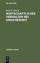 Karl H Borch, Karl H. Borch - Wirtschaftliches Verhalten bei Unsicherheit