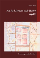 Gerold Weiß - Als Rod Stewart nach Hause segelte