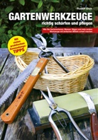 Rudolf Dick - Gartenwerkzeuge richtig schärfen und pflegen