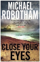 Michael Robotham - Close Your Eyes