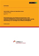 Kai Brunken - Potentialanalyse des Risikomanagements in der Industrie-Haftpflichtversicherung. Auswirkungen auf die Gestaltung von Verträgen bei Offshore-Windparks