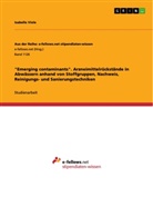 Isabelle Viole - "Emerging contaminants". Arzneimittelrückstände in Abwässern anhand von Stoffgruppen, Nachweis, Reinigungs- und Sanierungstechniken