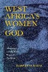Robert M Baum, Robert M. Baum - West Africa''s Women of God