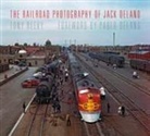 Jack Delano, Tony Reevy, Tony/ Delano Reevy, Reevy Tony, Foreword by Pablo Delano Tony Reevy - Railroad Photography of Jack Delano