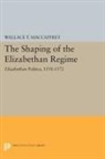 Wallace MacCaffrey, Wallace T. Maccaffrey - Shaping of the Elizabethan Regime