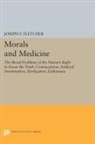 Joseph Fletcher, Joseph F. Fletcher, Fletcher Joseph F. - Morals and Medicine