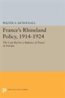 Walter McDougall, Walter A. McDougall, McDougall Walter A. - France''s Rhineland Policy, 1914-1924
