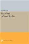 Avi Erlich - Hamlet''s Absent Father