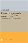 Joseph Klaits, Klaits Joseph - Printed Propaganda Under Louis XIV