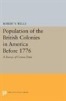Robert Wells, Robert V. Wells, Wells Robert V. - Population of the British Colonies in America Before 1776