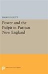 Edward Elliott, Emory Elliott - Power and the Pulpit in Puritan New England