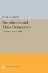 Peter Amann, Peter H. Amann - Revolution and Mass Democracy