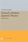 J. Rimer, J. Thomas Rimer, Rimer J. Thomas - Toward a Modern Japanese Theatre
