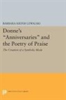 Barbara Lewalski, Barbara Kiefer Lewalski - Donne''s Anniversaries and the Poetry of Praise