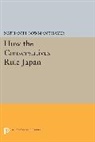 Nathaniel Thayer, Nathaniel Bowman Thayer, Thayer Nathaniel Bowman - How the Conservatives Rule Japan