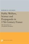 Howard Solomon, Howard M. Solomon, Solomon Howard M. - Public Welfare, Science and Propaganda in 17th-Century France