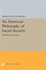 James Brown, James Douglas Brown, Brown James Douglas - American Philosophy of Social Security