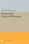 James Collins, James Daniel Collins, Collins James Daniel - Interpreting Modern Philosophy