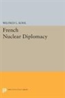 Wilfred Kohl, Wilfred L. Kohl, Kohl Wilfred L. - French Nuclear Diplomacy