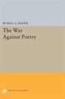 Russell Fraser, Russell A. Fraser, Fraser Russell A. - War Against Poetry