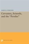 Alban Forcione, Alban K. Forcione, Forcione Alban K. - Cervantes, Aristotle, and the Persiles