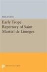 Paul Evans - Early Trope Repertory of Saint Martial De Limoges