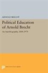 Arnold Brecht, Brecht Arnold - Political Education of Arnold Brecht