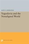 Alvin Z. Rubinstein, Rubinstein Alvin Z. - Yugoslavia and the Nonaligned World