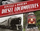 Stanley W. Trzoniec - Vintage and Modern Diesel Locomotives