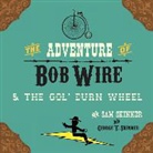 George T. Skinner, Sam Skinner - The Adventure of Bob Wire & the Gol' Durn Wheel