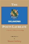 Shawn Holliday - The Oklahoma Poets Laureate: A Sourcebook, History, and Anthology