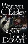 Warren Easley, Warren C Easley, Warren C. Easley - Never Look Down