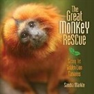 Sandra Markle - The Great Monkey Rescue