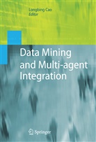 Longbin Cao, Longbing Cao - Data Mining and Multi-agent Integration
