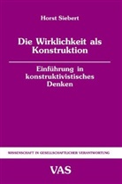 Horst Siebert - Die Wirklichkeit als Konstruktion