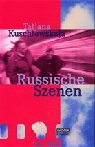 Tatjana Kuschtewskaja - Russische Szenen