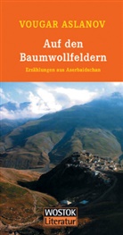 Vougar Aslanov - Auf den Baumwollfeldern