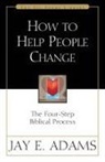 J. E. Adams, J.E. Adams, Jay E. Adams, Jay Edward Adams - How to Help People Change