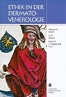 Dietrich von Engelhardt, Julia Welzel, Helmut H Wolff - Ethik in der Venerologie