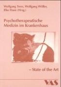 Elke Horn, Wolfgang Tress, Wolfgang Wöller - Psychotherapeutische Medizin im Krankenhaus, State of the Art