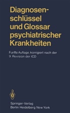 R. Degkwitz, Rudolf Degkwitz, Helmchen, H Helmchen, H. Helmchen, Hanfried Helmchen... - Diagnosenschlüssel und Glossar psychiatrischer Krankheiten