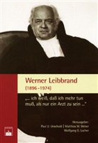 Wolfgang G. Locher, P U Unschuld, Paul U. Unschuld, Matthias M. Weber - Werner Leibbrand (1896-1974)