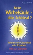 Gunte Ott, Gunter Ott, Günter A Ulmer, Günter A. Ulmer, Günter Albert Ulmer - Deine Wirbelsäule, dein Schicksal?